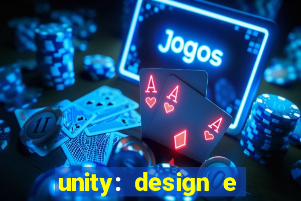 unity: design e desenvolvimento de jogos pdf